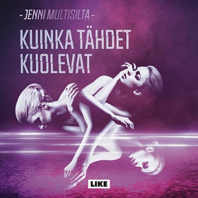 Kuinka tähdet kuolevat (ljudbok) av Jenni Multi