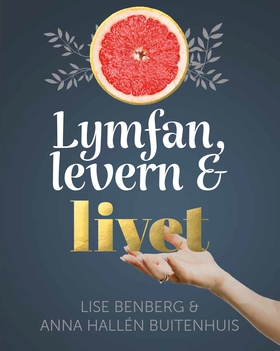 Lymfan, levern & livet (e-bok) av Anna Hallén B