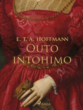 Outo intohimo (e-bok) av E.T.A. Hoffmann