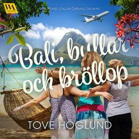 Bali, bullar och bröllop (ljudbok) av Tove Högl