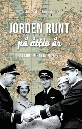 Jorden runt på åttio år (e-bok) av Torsten "Lal