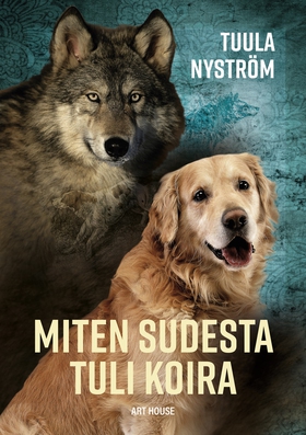 Miten sudesta tuli koira (e-bok) av Tuula Nystr