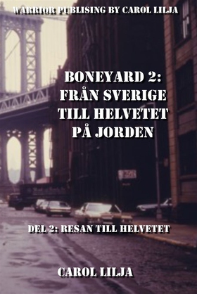 Boneyard 2, Från Sverige till Helvetet på jorde