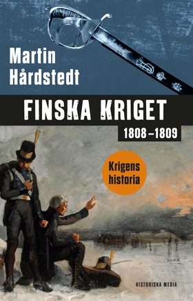 Finska kriget 1808–1809 (e-bok) av Martin Hårds