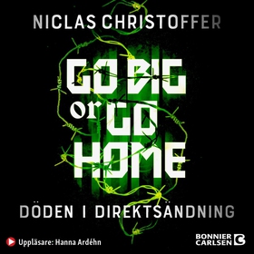 Go big or go home : döden i direktsändning (lju