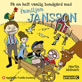 På en helt vanlig bondgård med familjen Jansson