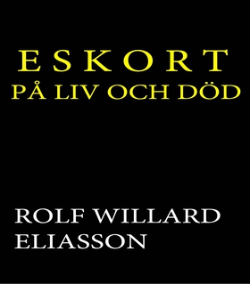 Eskort på liv och död (e-bok) av Rolf Willard E