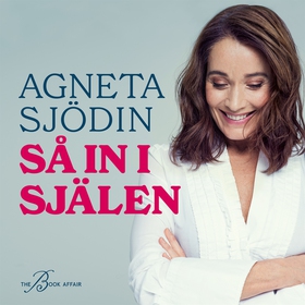 Så in i själen (ljudbok) av Agneta Sjödin