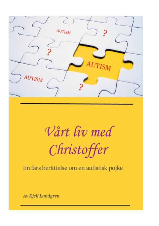 Vårt liv med Christoffer: En fars berättelse om en autistisk pojke (e-bok) av Kjell Lundgren