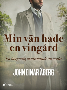 Min vän hade en vingård (e-bok) av John Einar Å