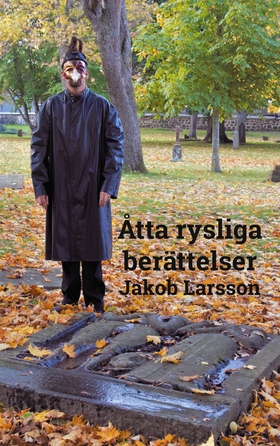 Åtta rysliga berättelser (e-bok) av Jakob Larss