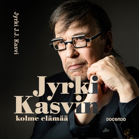 Jyrki Kasvin kolme elämää (ljudbok) av Jyrki J.