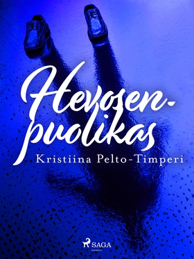 Hevosenpuolikas (e-bok) av Kristiina Pelto-Timp