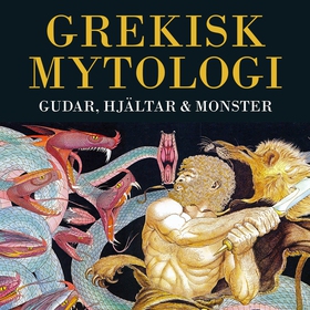 Grekisk mytologi - gudar, hjältar och monster (