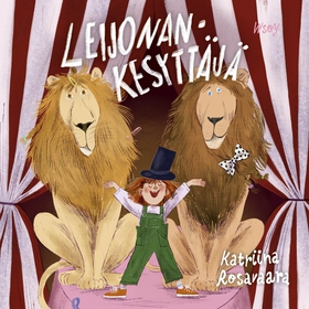 Leijonankesyttäjä (ljudbok) av Katriina Rosavaa