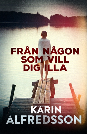 Från någon som vill dig illa (e-bok) av Karin A