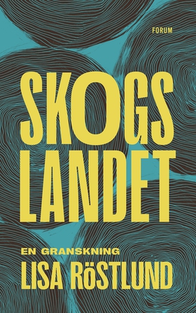 Skogslandet : en granskning (e-bok) av Lisa Rös