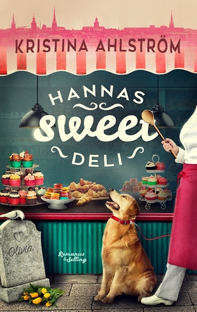 Hannas Sweet Deli (e-bok) av Kristina Ahlström