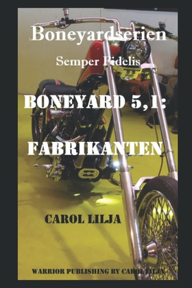 Boneyard 5,1: Fabrikanten (e-bok) av Carol Lilj