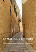 En MALTA olla kertomatta: Tarina lomamatkasta, joka jätti pitkän jäljen