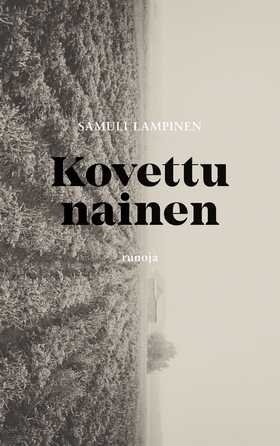 Kovettu nainen: Runoja (e-bok) av Samuli Lampin