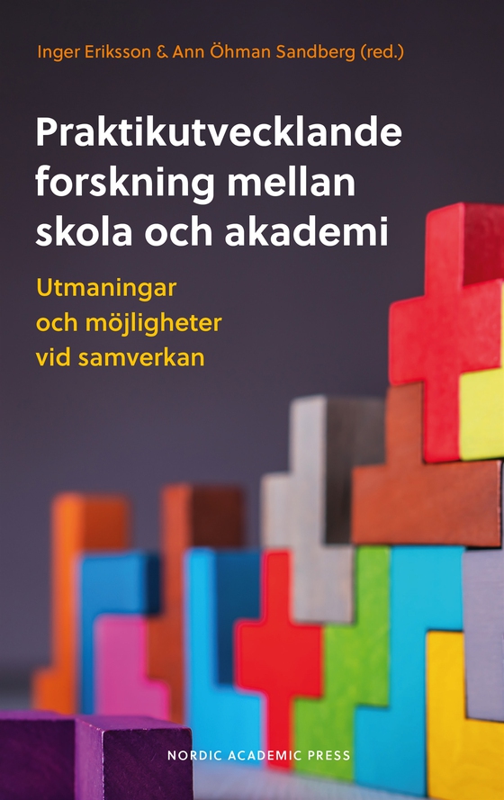 Praktikutvecklande forskning mellan skola och akademi