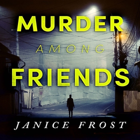 Murder Among Friends (ljudbok) av Janice Frost