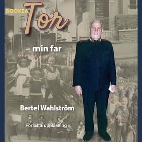Tor - min far (ljudbok) av Bertel Wahlström