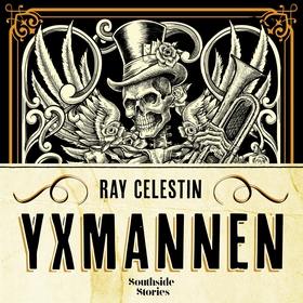 Yxmannen (ljudbok) av Ray Celestin