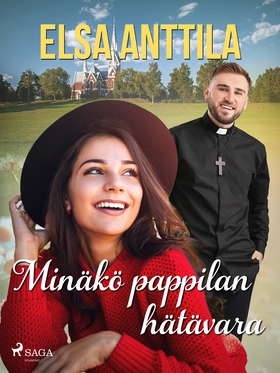 Minäkö pappilan hätävara (e-bok) av Elsa Anttil