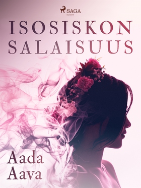Isosiskon salaisuus (e-bok) av Aada Aava