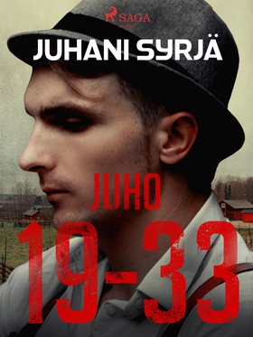 Juho 19-33 (e-bok) av Juhani Syrjä