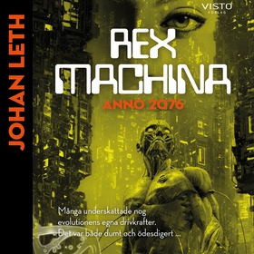 Rex machina : Anno 2076 (ljudbok) av Johan Leth