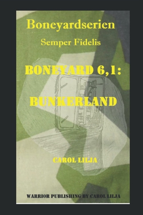 Boneyard 6,1: Bunkerland (e-bok) av Carol Lilja
