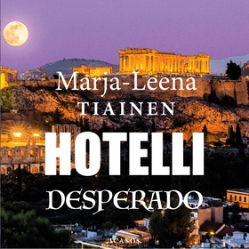 Hotelli Desperado (ljudbok) av Marja-Leena Tiai