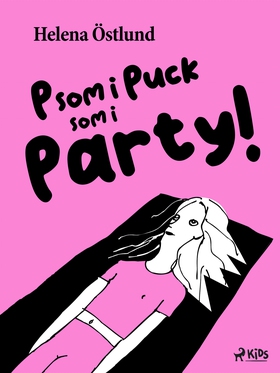 P som i Puck som i Party! (e-bok) av Helena Öst