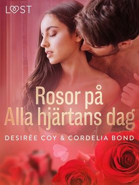 Rosor på Alla hjärtans dag - erotisk romance (e