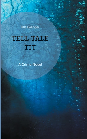 Tell Tale Tit (e-bok) av Ulla Bolinder