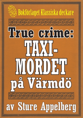 Taximordet på Värmdö år 1925. True crime-text f