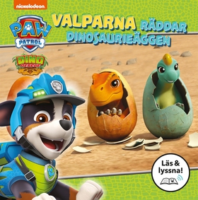 Paw Patrol. Valparna räddar dinosaurieäggen (Lä