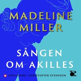 Sången om Akilles (ljudbok) av Madeline Miller