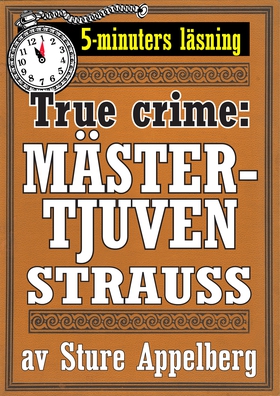 Mästertjuven Strauss. True crime-text från 1938