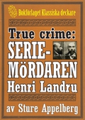 Franske seriemördaren Henri Landru. True crime-text från 1938 kompletterad med fakta och ordlista