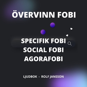 Övervinn FOBI : Specifik fobi. Social fobi. Ago