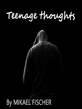 Teenage thoughts (e-bok) av Mikael Fischer