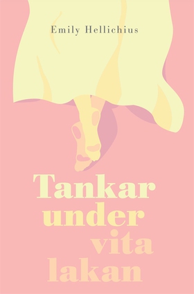 Tankar under vita lakan (e-bok) av Emily Hellic