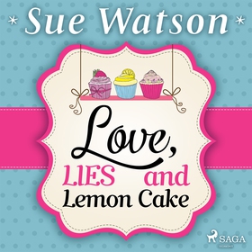 Love, Lies and Lemon Cake (ljudbok) av Sue Wats