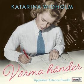 Värma händer (ljudbok) av Katarina Widholm