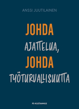 Johda ajattelua, johda työturvallisuutta (e-bok