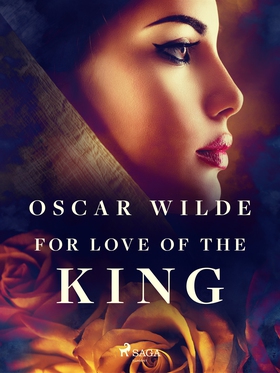 For Love of the King (e-bok) av Oscar Wilde